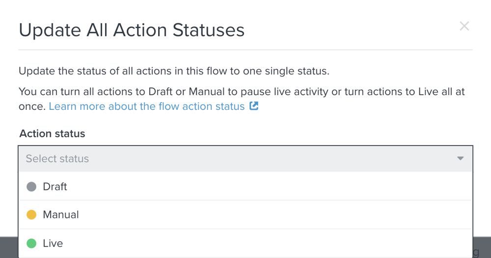 From the dropdown, you can change flow action statuses to Draft, Live, or Manual.