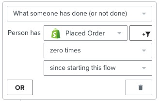 Flow filter with configuration 'Placed Order zero times since starting this flow'.