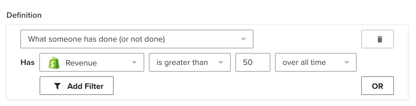 Segment definition in Klaviyo for what someone has done (or not done) has revenue is greater than 50 over all time