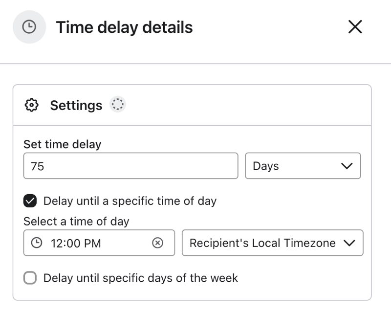 When configuring a time delay, there will be an option to set the amount of time for the delay as well as the option to delay until a specific time of day.