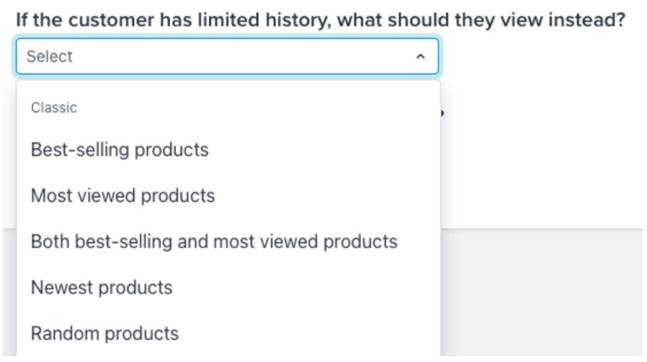 Desplegable etiquetado Si el cliente tiene un historial limitado, ¿qué debe ver en su lugar? con opciones clásicas como Artículos más vendidos