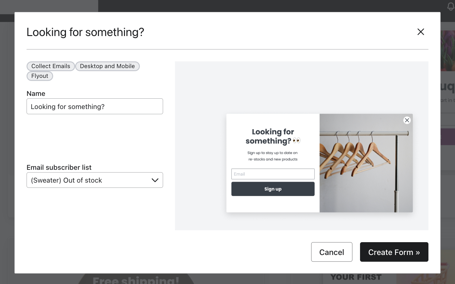 The Looking for something form modal where you can edit the name, choose an email subscriber list, and create the form. width=
