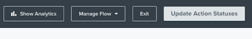 The Review and Turn On button in the top right corner of the flow builder will become the Update Action Statuses button.