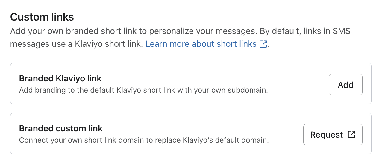 Custom links section of the Short links settings page where you can add a Branded Klaviyo link or request a Branded custom link.