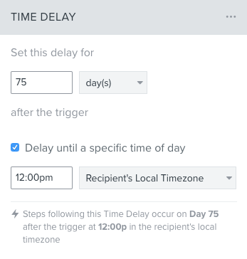 When configuring a time delay, there will be an option to set the amount of time for the delay as well as the option to delay until a specific time of day.