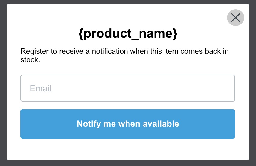 Back in stock popup modal before customization, with headline, body_content, email_field_label, and button_label with a blue background