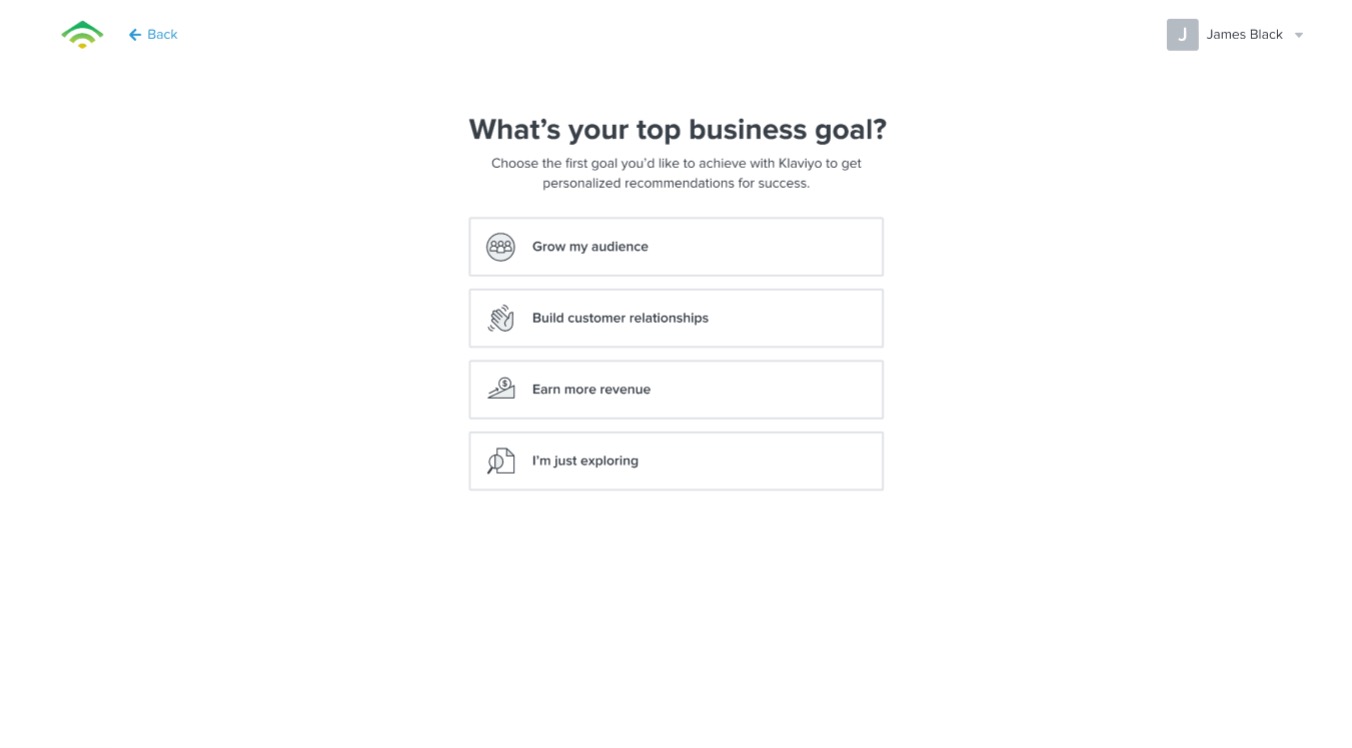 Page providing business goals including growing your audience, building customer relationships, earning
  more revenue, or just exploring the Klaviyo