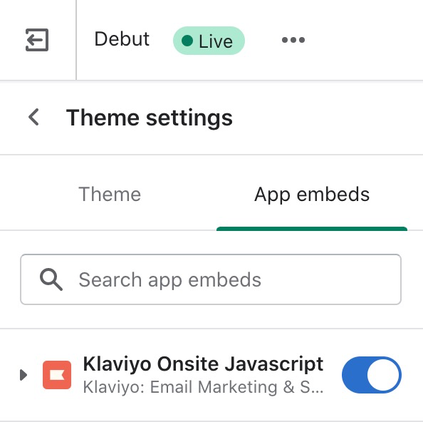 Klaviyo Onsite Javascript app embed in Shopify toggled on
