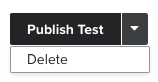 Clicking the arrow next to the Publish Test button will reveal the Delete option.