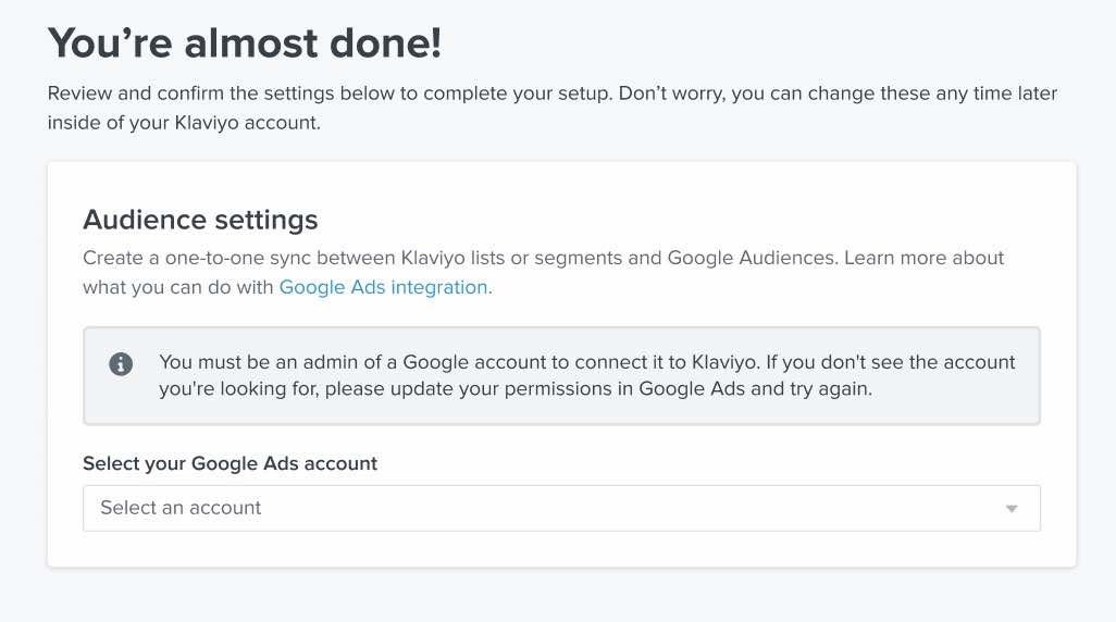 Page in Klaviyo reading you're almost done, with Audience setting to select your Google Ads account
