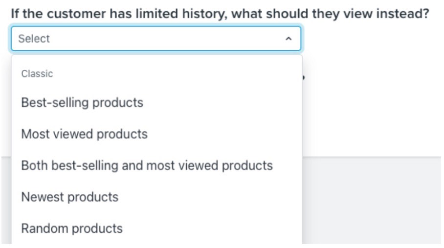 Dropdown labeled If the customer has limited history, what should they view instead? with Classic options such as Best-selling items