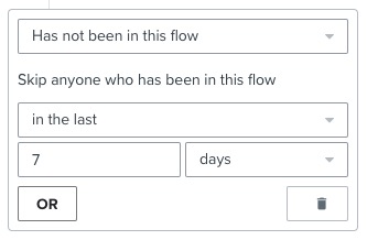 Flow filter configuration set to 'Has not been in this flow in the last 7 days'
